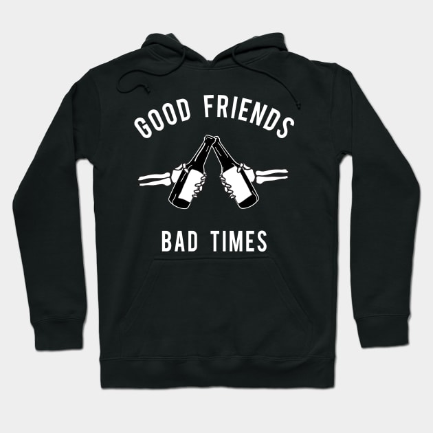 Good Friends Bad Times Hoodie by Fiends